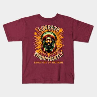 Liberate Triumphantly - Don't Give Up the Fight Kids T-Shirt